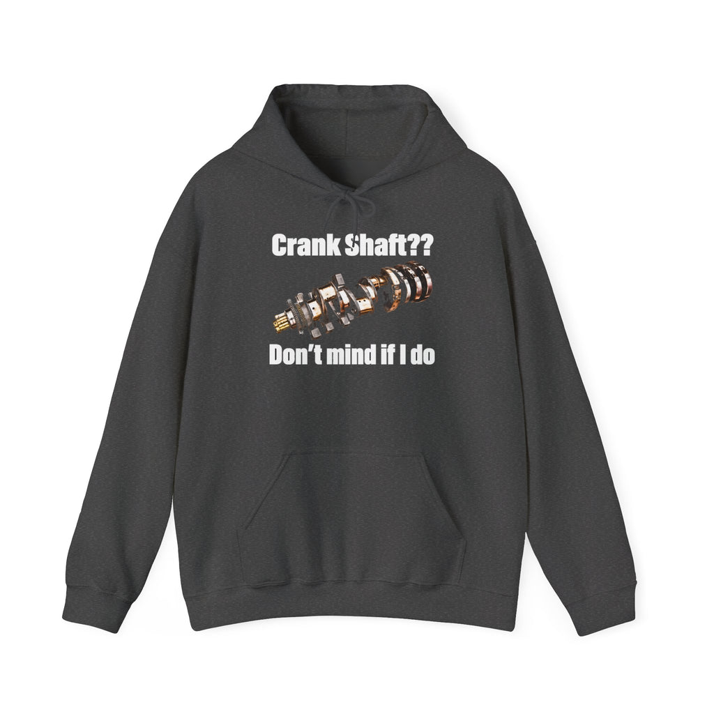 Crank Shaft Don't Mind If I Do Hoodie – Funny Mechanic Car Guy Sweatshirt