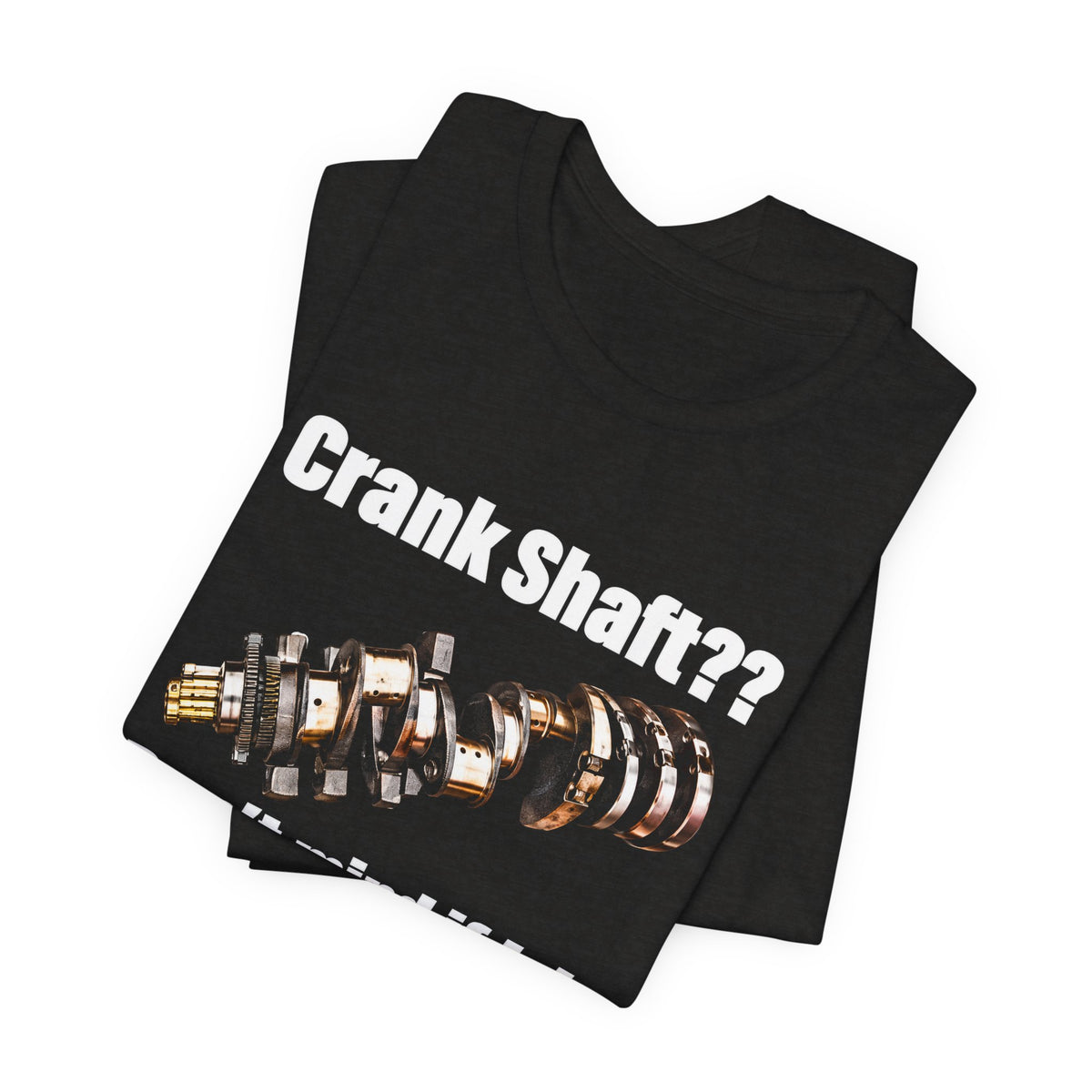 Crank Shaft Don't Mind If I Do Tee – Funny Mechanic Car Guy Shirt