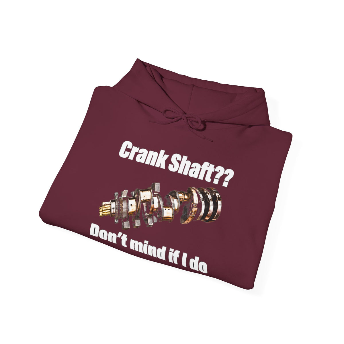 Crank Shaft Don't Mind If I Do Hoodie – Funny Mechanic Car Guy Sweatshirt