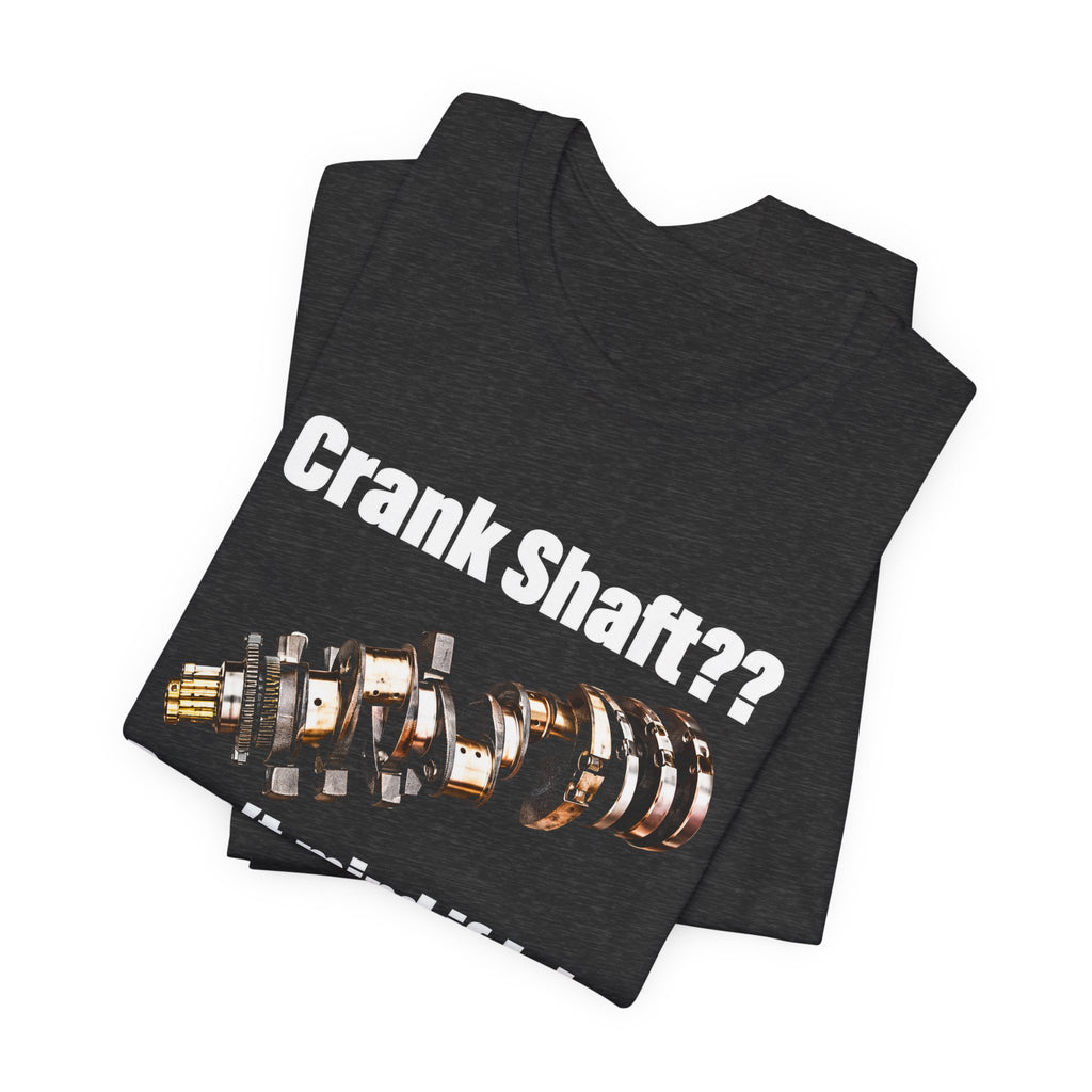 Crank Shaft Don't Mind If I Do Tee – Funny Mechanic Car Guy Shirt