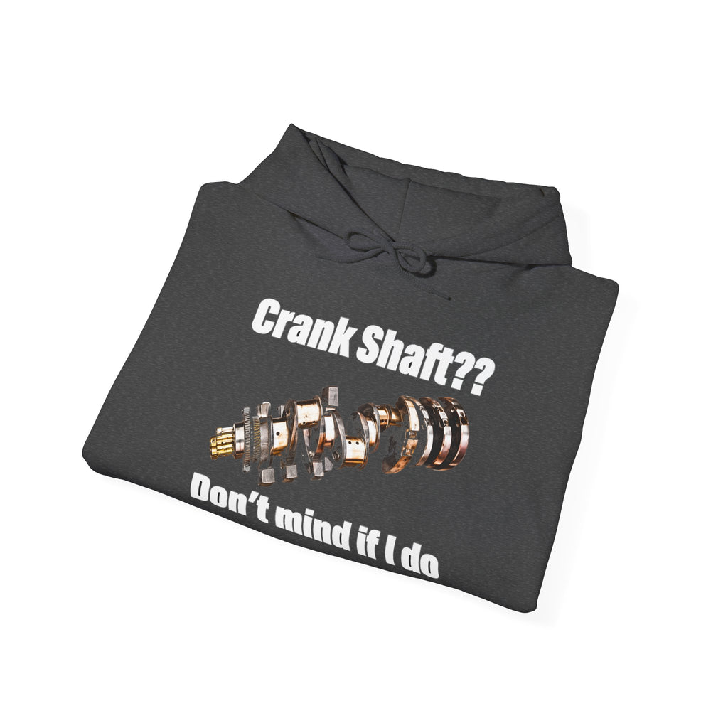 Crank Shaft Don't Mind If I Do Hoodie – Funny Mechanic Car Guy Sweatshirt