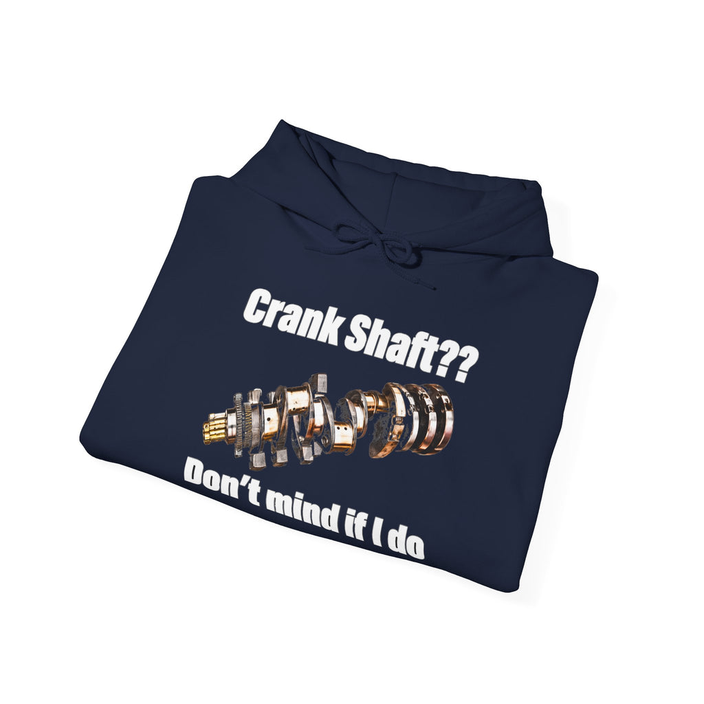 Crank Shaft Don't Mind If I Do Hoodie – Funny Mechanic Car Guy Sweatshirt