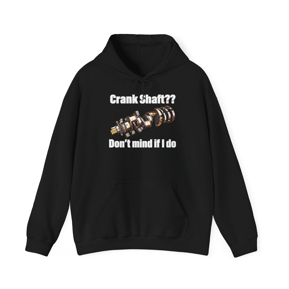 Crank Shaft Don't Mind If I Do Hoodie – Funny Mechanic Car Guy Sweatshirt