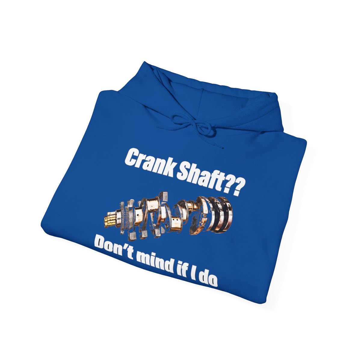 Crank Shaft Don't Mind If I Do Hoodie – Funny Mechanic Car Guy Sweatshirt