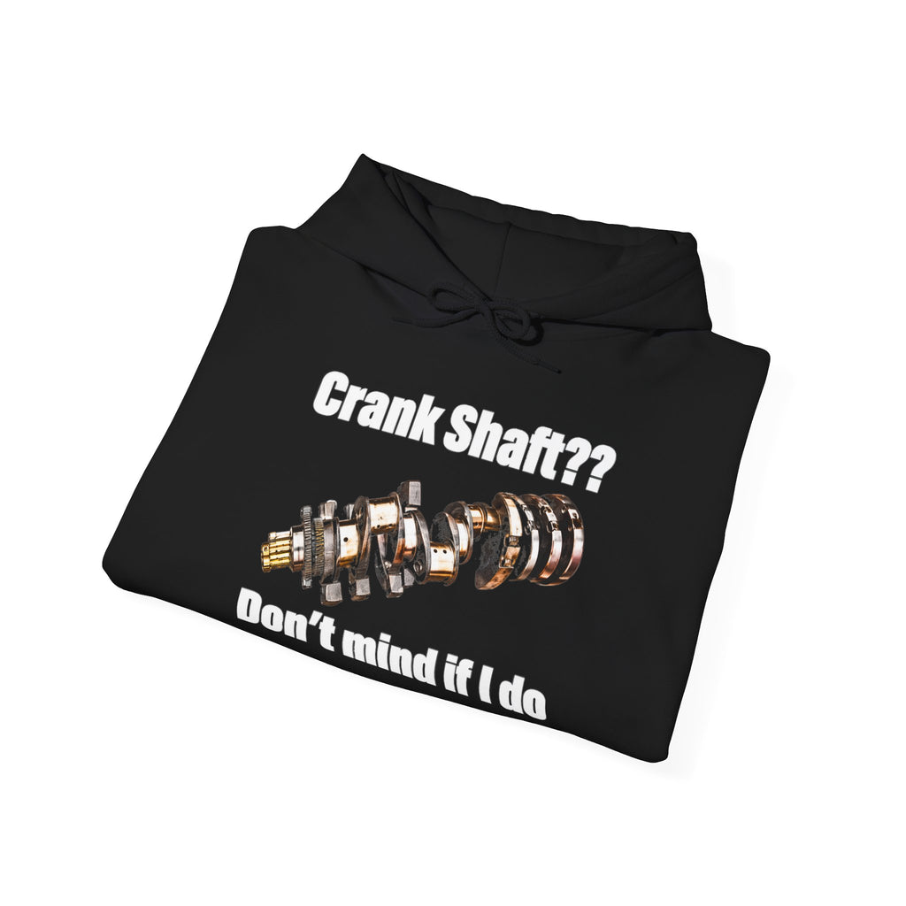 Crank Shaft Don't Mind If I Do Hoodie – Funny Mechanic Car Guy Sweatshirt