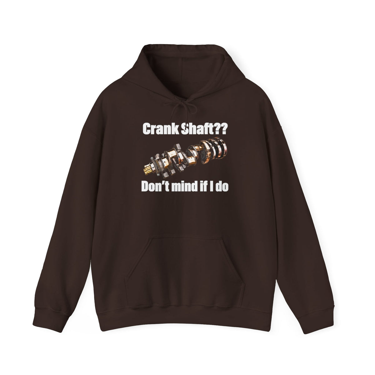 Crank Shaft Don't Mind If I Do Hoodie – Funny Mechanic Car Guy Sweatshirt