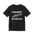 Crank Shaft Don't Mind If I Do Tee – Funny Mechanic Car Guy Shirt